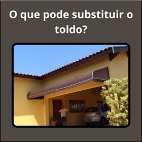 O que pode substituir o toldo?
