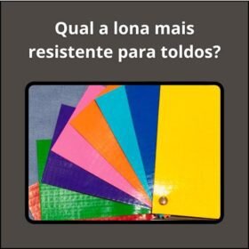 Qual a lona mais resistente para toldos?