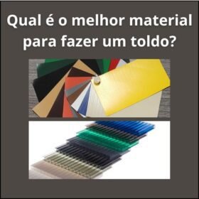 Qual é o melhor material para fazer um toldo?