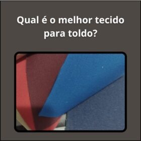 Qual é o melhor tecido para toldo?