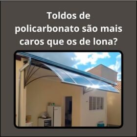 Toldos de policarbonato são mais caros que os de lona?